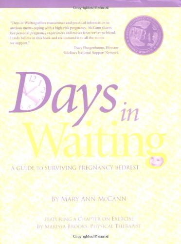 Beispielbild fr Days in Waiting: A Guide to Surviving Pregnancy Bedrest zum Verkauf von Wonder Book