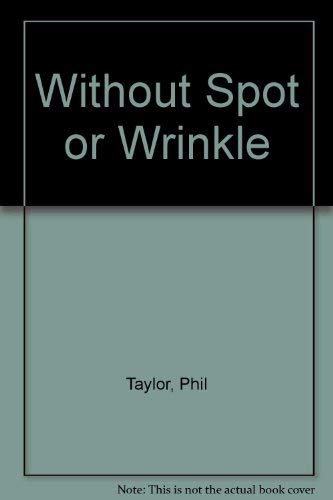 Beispielbild fr Without Spot or Wrinkle zum Verkauf von Wonder Book