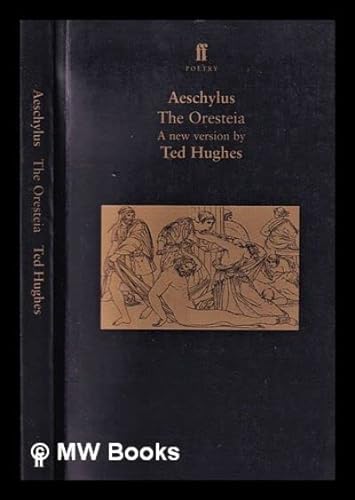 9780965086165: The Oresteia by Aeschylus in a version by Ted Hughes