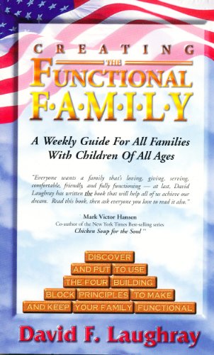 9780965086509: Creating the Functional Family : A Weekly Guide for All Families with Children of All Ages