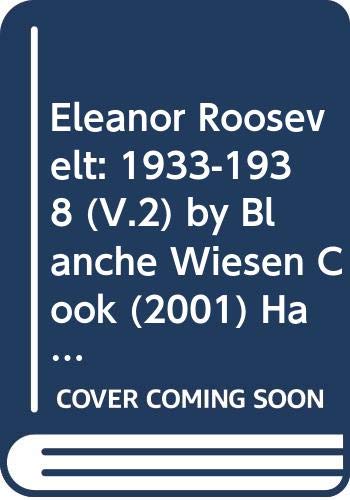 Stock image for Eleanor Roosevelt: 1933-1938 (V.2) by Blanche Wiesen Cook (2001) Hardcover for sale by HPB-Diamond