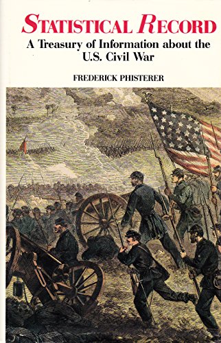 Beispielbild fr Statistical Record of the Armies of the United States : A Treasury of Information about the U. S. Civil War zum Verkauf von Better World Books