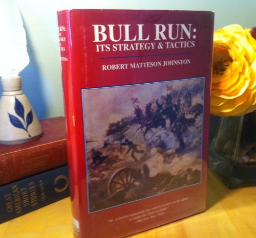 Stock image for Bull Run: Its Strategy and Tactics for sale by HPB-Ruby