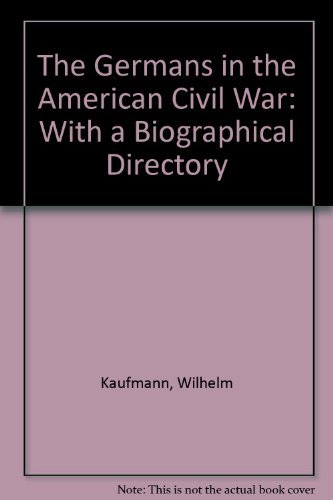 Stock image for The Germans in the American Civil War: With a Biographical Directory for sale by HPB Inc.