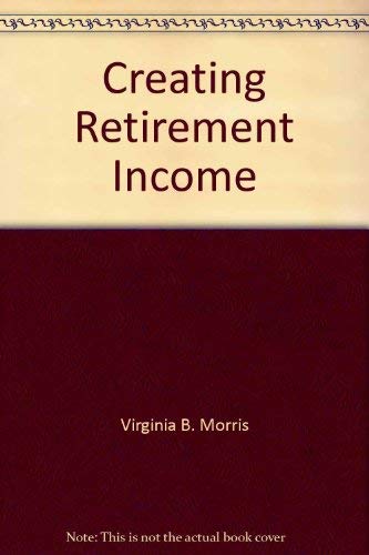 Imagen de archivo de Creating Retirement Income a la venta por Better World Books