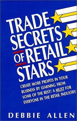 Trade Secrets of Retail Stars (9780965096546) by Miller, Cindy; Allen, Debbie A.