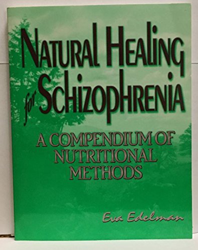 Stock image for Natural healing for schizophrenia: A compendium of nutritional methods for sale by Irish Booksellers
