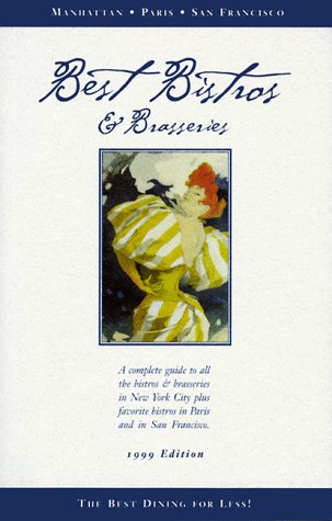 Beispielbild fr Best Bistros & Brasseries: Manhattan, Paris, San Francisco zum Verkauf von Wonder Book