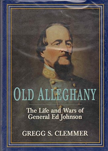 

Old Alleghany the Life and Wars of General Ed Johnson [signed] [first edition]