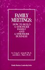 Beispielbild fr Family Meetings: How to Build a Stronger Family and a Stronger Business (Family Business Leadership Series Number 2) zum Verkauf von HPB-Red