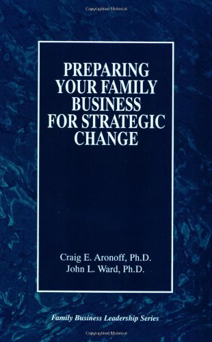 Beispielbild fr Preparing Your Family Business for Strategic Change zum Verkauf von Better World Books: West