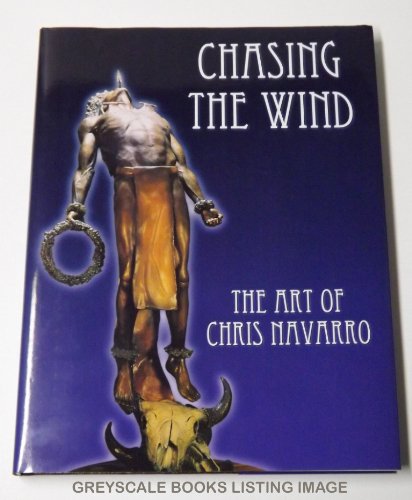 9780965101295: Chasing the wind: The art of Chris Navarro