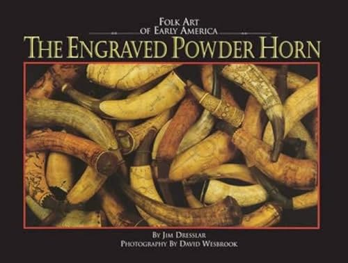 Engraved Powder Horn: Folk Art of Early America.