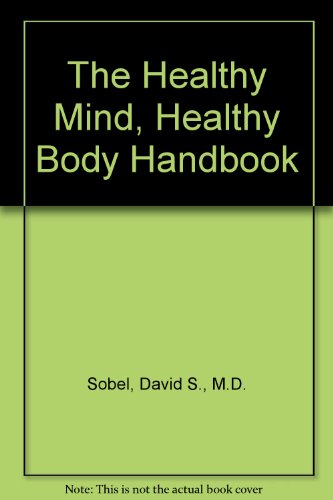 Beispielbild fr The Healthy Mind, Healthy Body Handbook zum Verkauf von Better World Books: West