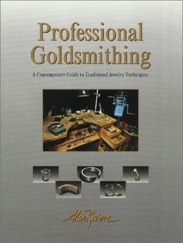 Stock image for Professional Goldsmithing : A Contemporary Guide to Traditional Jewelry Techniques for sale by Byrd Books