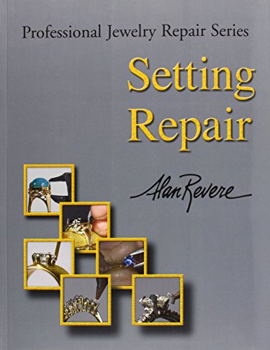 Stock image for Setting Repair : Professional Jewelry Repair Series for sale by Brickyard Books