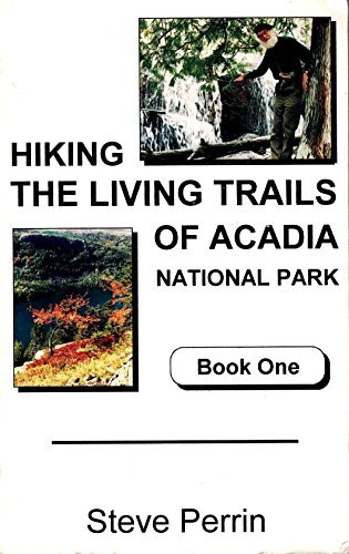 Stock image for Hiking the Living Trails of Acadia National Park, Book 1 for sale by ThriftBooks-Dallas