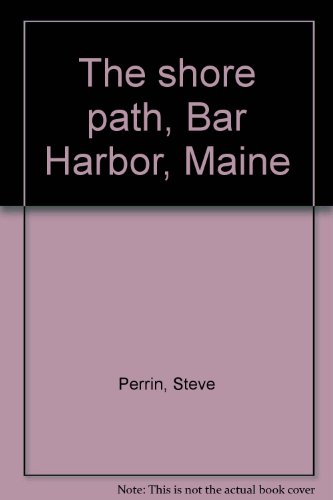 9780965105866: The shore path, Bar Harbor, Maine