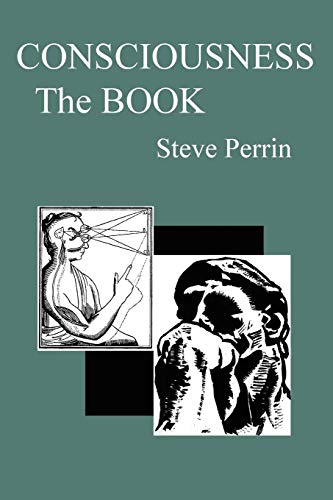 Consciousness: The BOOK (9780965105880) by Perrin, Steve