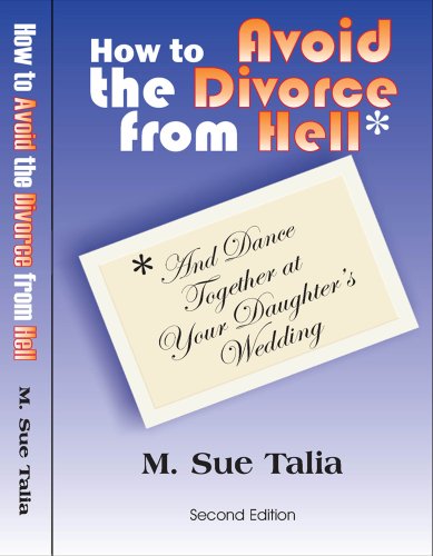 9780965107501: How to Avoid the Divorce From Hell: (and dance together at your daughters wedding)