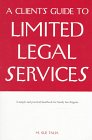 Stock image for A Clients Guide to Limited Legal Services: A Simple and Practical Guidebook for Family Law Litigants for sale by ThriftBooks-Atlanta