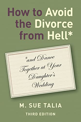 Imagen de archivo de How to Avoid the Divorce from Hell*: *and Dance Together at Your Daughter's Wedding a la venta por GF Books, Inc.