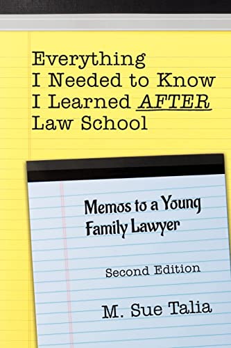 Imagen de archivo de Everything I Needed to Know I Learned AFTER Law School: Memos to a Young Family Lawyer a la venta por Lucky's Textbooks