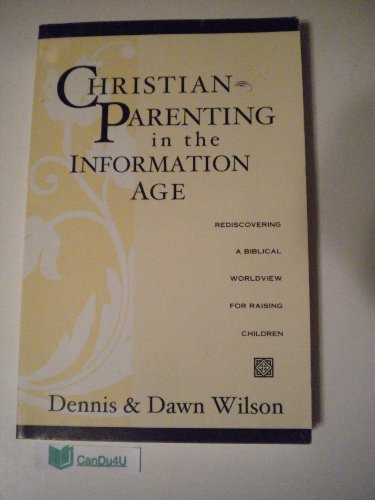 Stock image for Christian Parenting in the Information Age for sale by -OnTimeBooks-