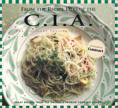 Beispielbild fr From the Recipe Files of the C.I.A.: The Culinary Institute of America zum Verkauf von WorldofBooks