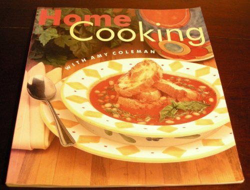 Beispielbild fr Home Cooking with Amy Coleman zum Verkauf von Better World Books