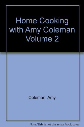 Beispielbild fr Home Cooking with Amy Coleman zum Verkauf von Better World Books