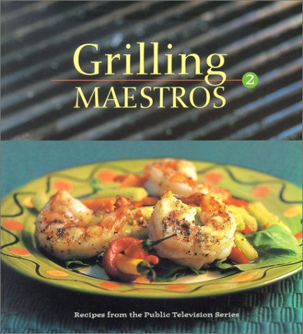 Beispielbild fr Grilling Maestros zum Verkauf von Better World Books: West