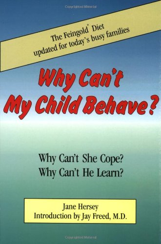 Stock image for Why Can't My Child Behave?: Why Can't She Cope? Why Can't He Learn? The Feingold Diet updated for today's busy families for sale by SecondSale