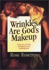 Beispielbild fr Wrinkles Are God's Makeup : How You Can Find Meaning in Your Evolving Face zum Verkauf von Better World Books