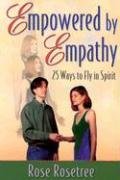 Beispielbild fr Empowered by Empathy : 25 Ways to Fly in Spirit zum Verkauf von Wonder Book