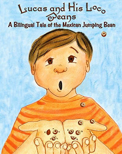 Stock image for Lucas and His Loco Beans: A Tale of the Mexican Jumping Bean for sale by SecondSale