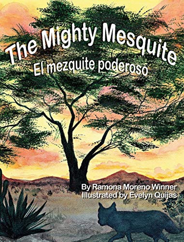 Stock image for The Mighty Mesquite: El mezquite poderoso (English and Spanish Edition) for sale by Big River Books