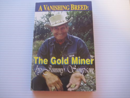 Imagen de archivo de A Vanishing Breed (the Gold Miner) a la venta por ThriftBooks-Atlanta