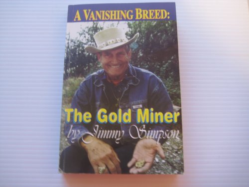 A Vanishing Breed: The Gold Miner