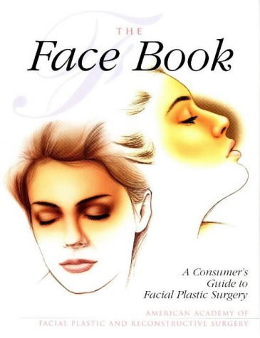 9780965123112: The Face Book: The Consumer's Guide to Facial Plastic Surgery