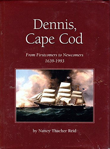 9780965124300: Title: Dennis Cape Cod From firstcomers to newcomers 1639