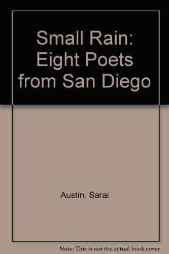 Beispielbild fr Small Rain : Eight Poets from San Diego zum Verkauf von Better World Books: West