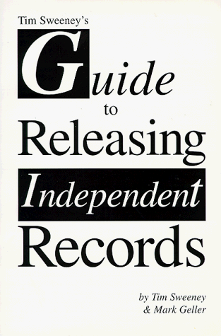 

Tim Sweeney's Guide to Releasing Independent Records [signed] [first edition]