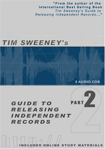 9780965131636: Tim Sweeney's Guide To Releasing Independent Records PART 2