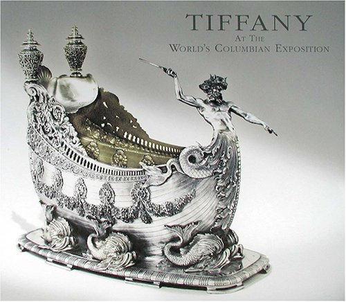 Beispielbild fr TIFFANY AT THE WORLD'S COLUMBIAN EXPOSITION. zum Verkauf von Burwood Books
