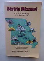 Stock image for Daytrip Missouri: A travel guide to daytrips in the Show Me State for sale by HPB-Emerald