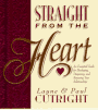 9780965137102: Straight from the Heart: Essential Guide for Developing, Deepening and Renewing Your Relationships