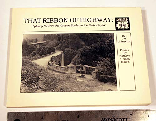 Beispielbild fr That Ribbon of Highway : Highway 99 from the Oregon Border to the State Capital zum Verkauf von HPB-Diamond