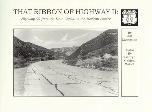 Beispielbild fr That Ribbon of Highway II: Highway 99 from the State Capital to the Mexican Border zum Verkauf von Books From California