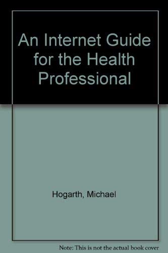 Stock image for An Internet Guide for the Health Professional for sale by Hawking Books